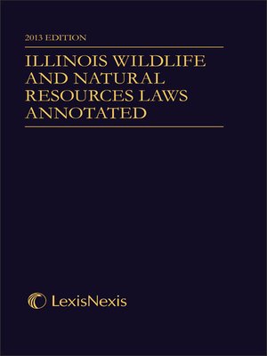 cover image of Illinois Wildlife & Natural Resources Laws Annotated